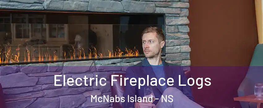  Electric Fireplace Logs McNabs Island - NS