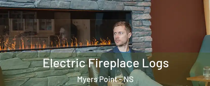  Electric Fireplace Logs Myers Point - NS