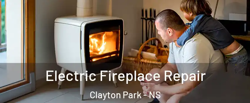  Electric Fireplace Repair Clayton Park - NS