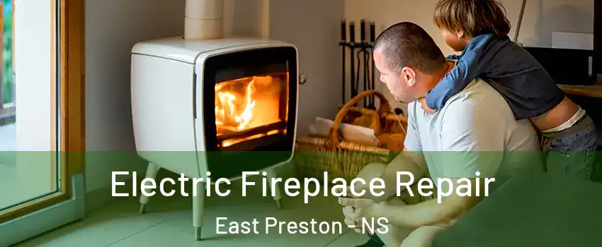  Electric Fireplace Repair East Preston - NS