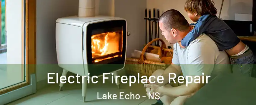  Electric Fireplace Repair Lake Echo - NS