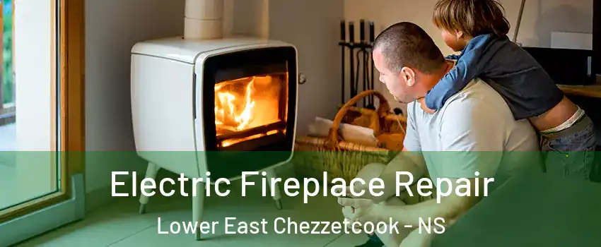  Electric Fireplace Repair Lower East Chezzetcook - NS