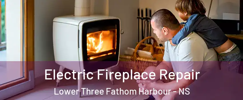  Electric Fireplace Repair Lower Three Fathom Harbour - NS