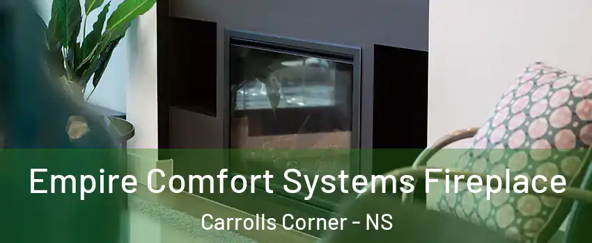  Empire Comfort Systems Fireplace Carrolls Corner - NS