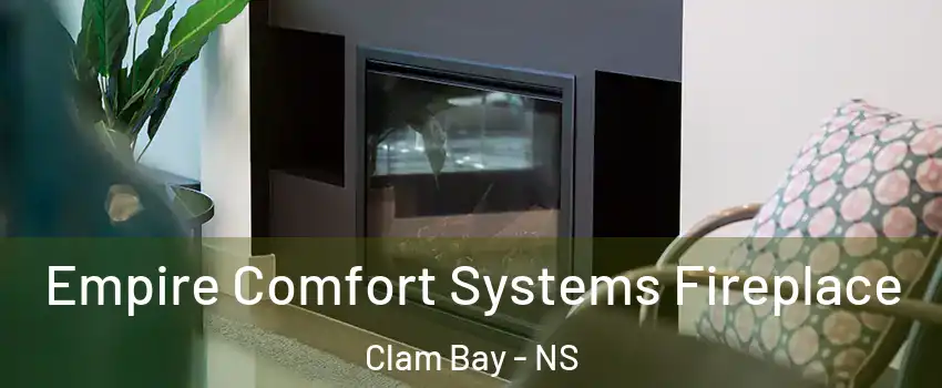  Empire Comfort Systems Fireplace Clam Bay - NS