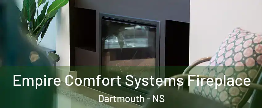  Empire Comfort Systems Fireplace Dartmouth - NS