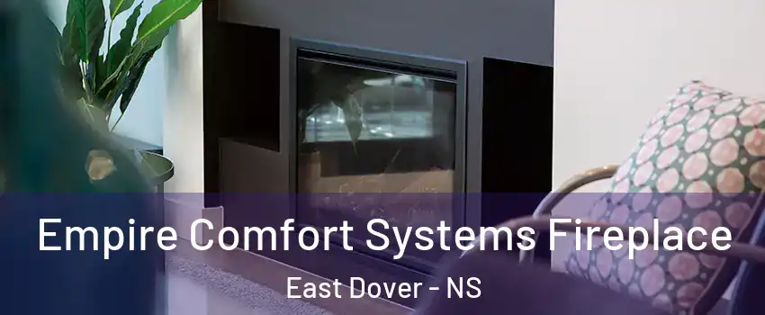  Empire Comfort Systems Fireplace East Dover - NS