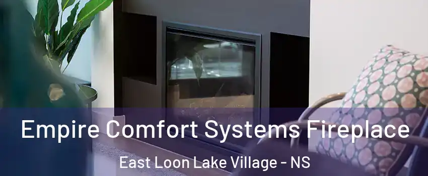  Empire Comfort Systems Fireplace East Loon Lake Village - NS