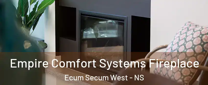  Empire Comfort Systems Fireplace Ecum Secum West - NS