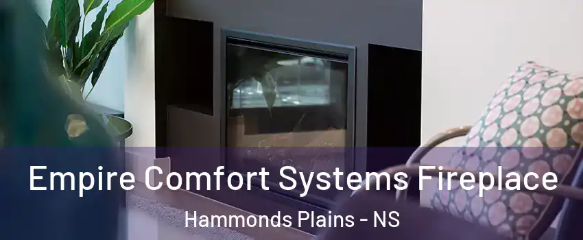  Empire Comfort Systems Fireplace Hammonds Plains - NS