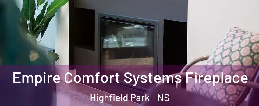  Empire Comfort Systems Fireplace Highfield Park - NS