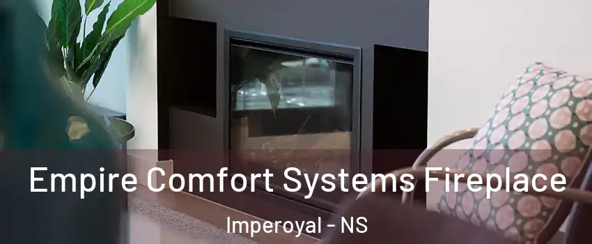  Empire Comfort Systems Fireplace Imperoyal - NS