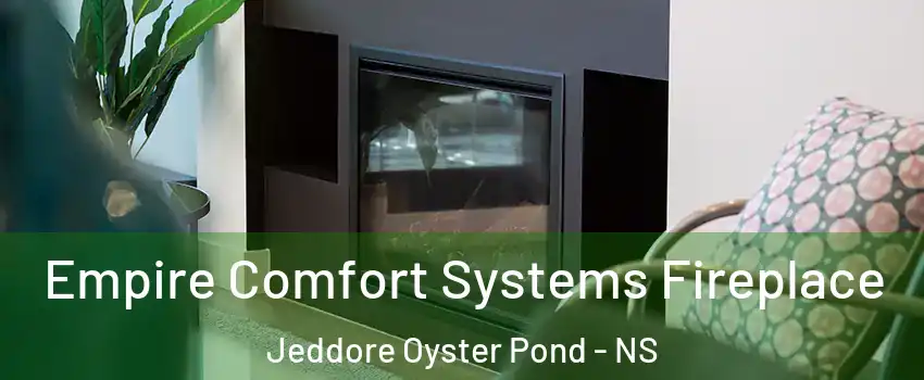  Empire Comfort Systems Fireplace Jeddore Oyster Pond - NS