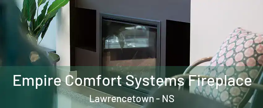  Empire Comfort Systems Fireplace Lawrencetown - NS