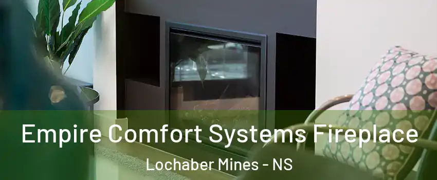  Empire Comfort Systems Fireplace Lochaber Mines - NS