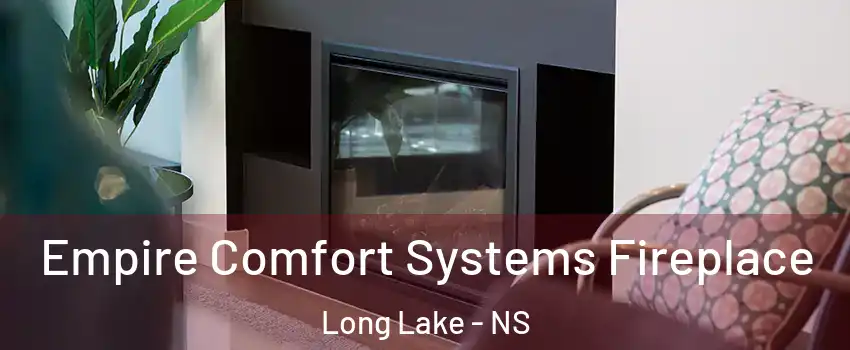  Empire Comfort Systems Fireplace Long Lake - NS