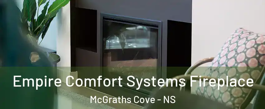  Empire Comfort Systems Fireplace McGraths Cove - NS