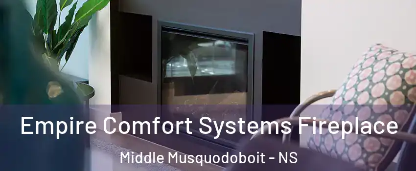  Empire Comfort Systems Fireplace Middle Musquodoboit - NS