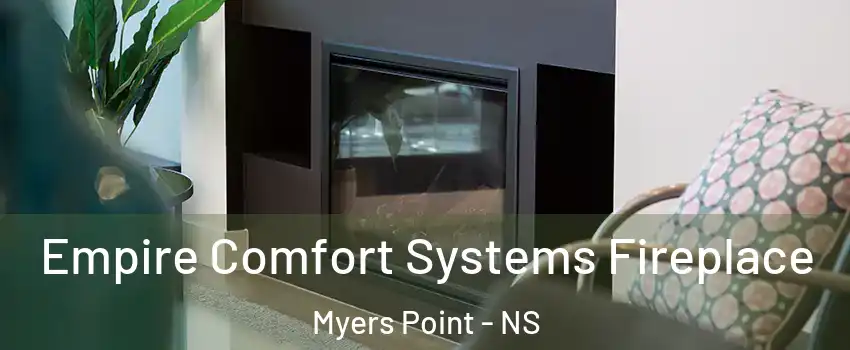  Empire Comfort Systems Fireplace Myers Point - NS