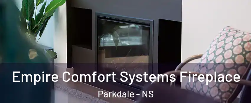  Empire Comfort Systems Fireplace Parkdale - NS