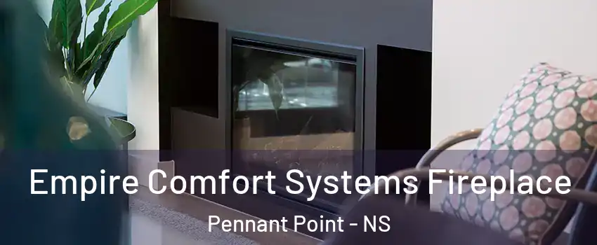  Empire Comfort Systems Fireplace Pennant Point - NS