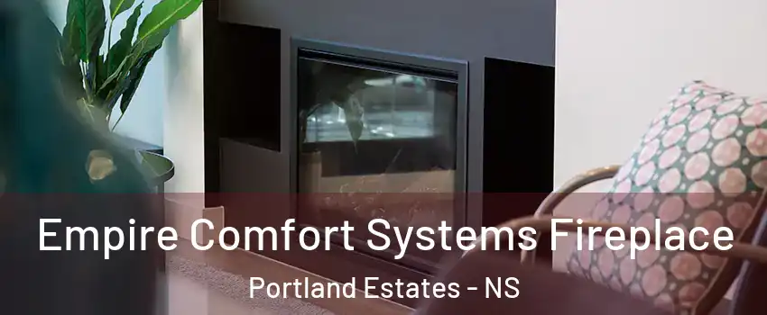  Empire Comfort Systems Fireplace Portland Estates - NS