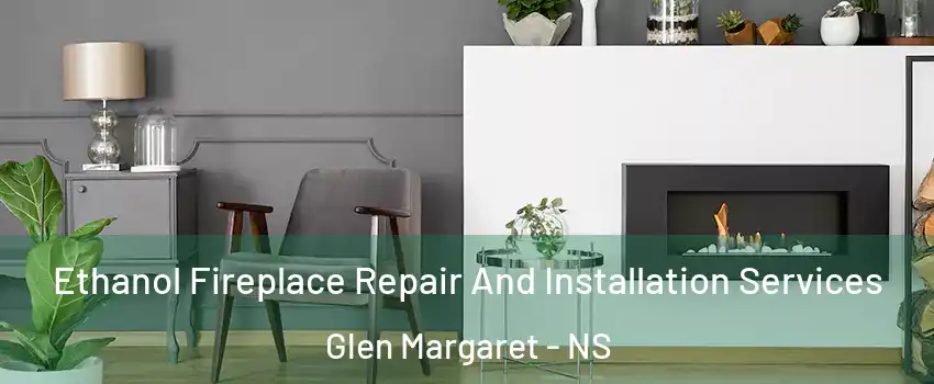  Ethanol Fireplace Repair And Installation Services Glen Margaret - NS