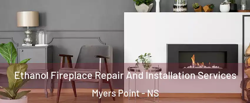  Ethanol Fireplace Repair And Installation Services Myers Point - NS