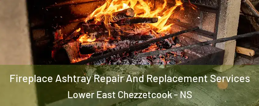  Fireplace Ashtray Repair And Replacement Services Lower East Chezzetcook - NS