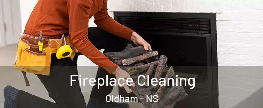  Fireplace Cleaning Oldham - NS