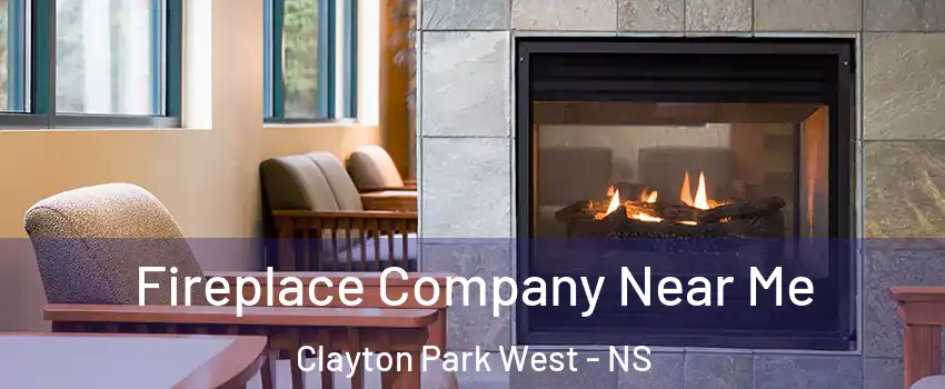 Fireplace Company Near Me Clayton Park West - NS