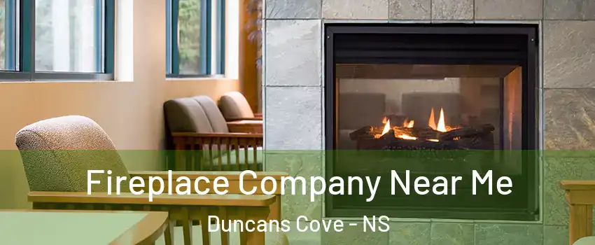  Fireplace Company Near Me Duncans Cove - NS