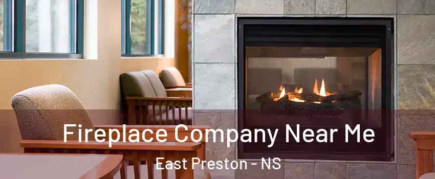  Fireplace Company Near Me East Preston - NS