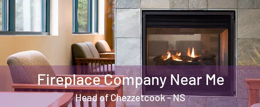  Fireplace Company Near Me Head of Chezzetcook - NS