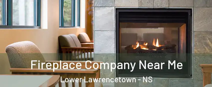  Fireplace Company Near Me Lower Lawrencetown - NS