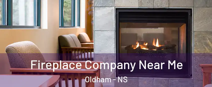  Fireplace Company Near Me Oldham - NS