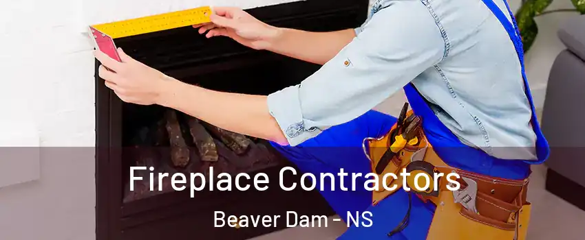  Fireplace Contractors Beaver Dam - NS