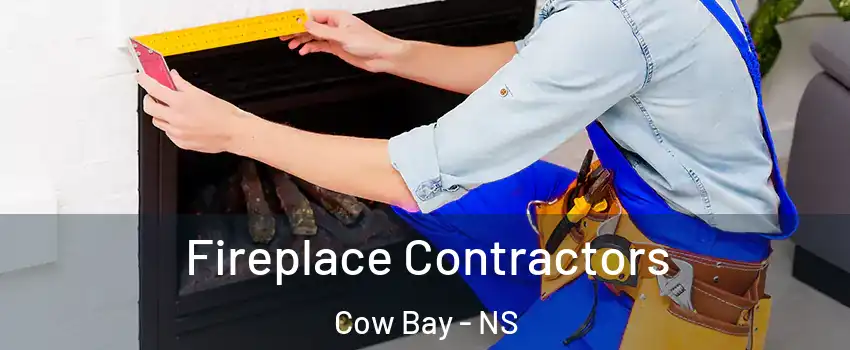  Fireplace Contractors Cow Bay - NS