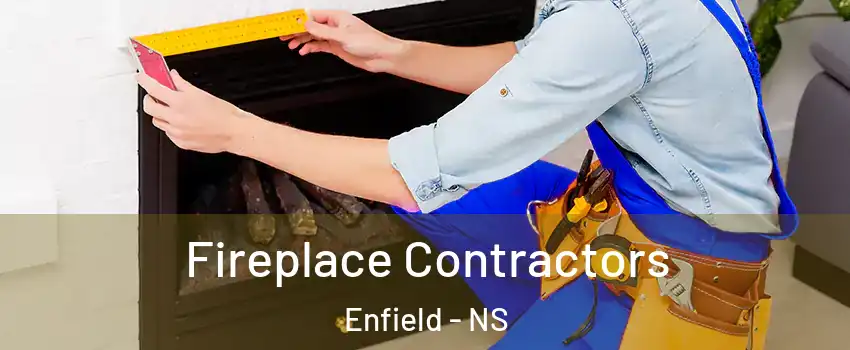  Fireplace Contractors Enfield - NS