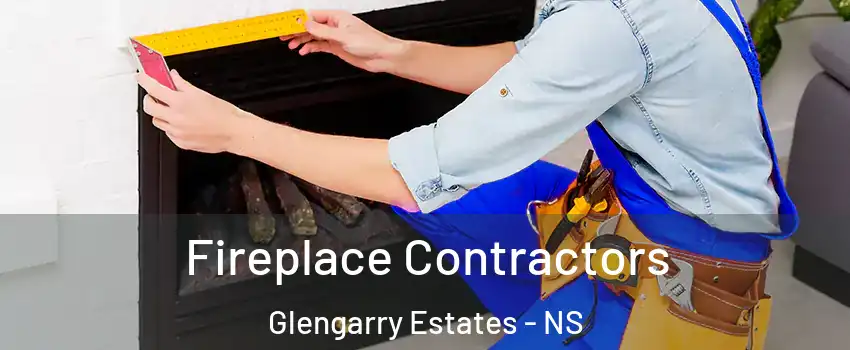  Fireplace Contractors Glengarry Estates - NS