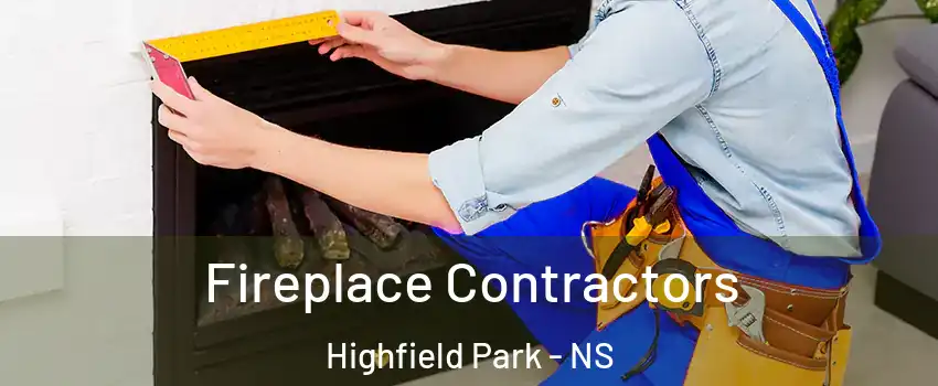  Fireplace Contractors Highfield Park - NS