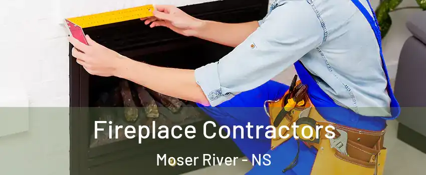  Fireplace Contractors Moser River - NS