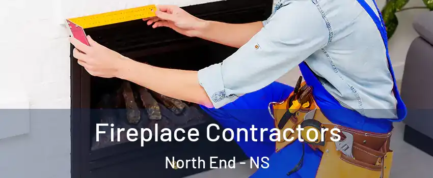  Fireplace Contractors North End - NS