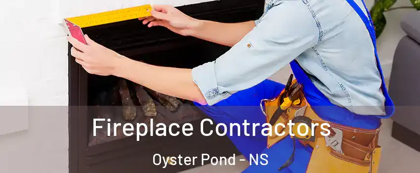  Fireplace Contractors Oyster Pond - NS