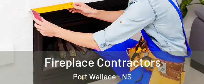  Fireplace Contractors Port Wallace - NS