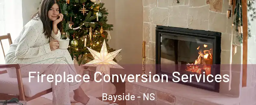  Fireplace Conversion Services Bayside - NS