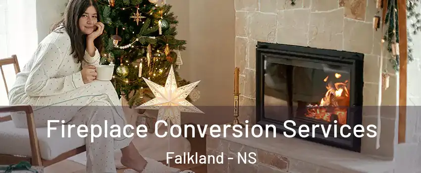  Fireplace Conversion Services Falkland - NS