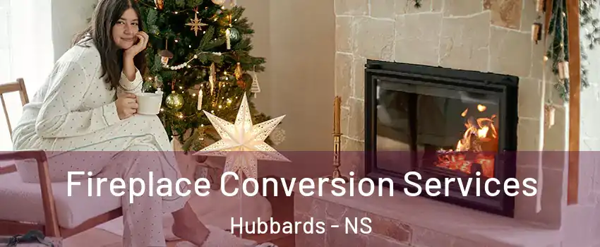  Fireplace Conversion Services Hubbards - NS