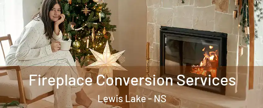  Fireplace Conversion Services Lewis Lake - NS