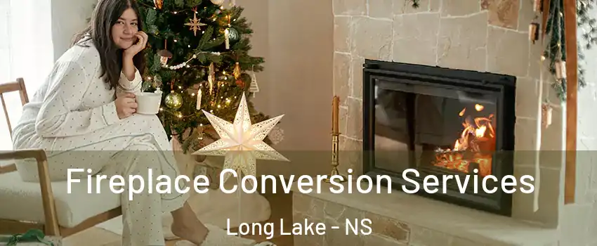  Fireplace Conversion Services Long Lake - NS